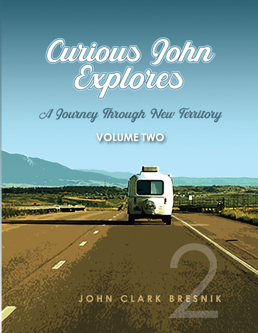 Curious John Explores, Volume Two