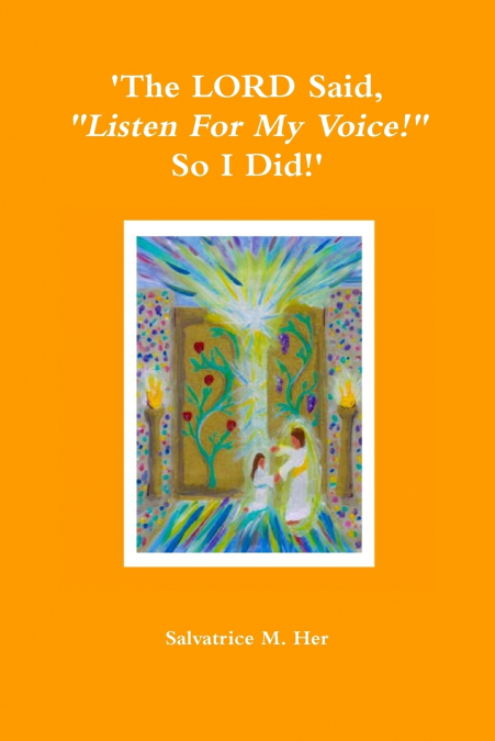 ’The LORD Said, 'Listen For My Voice!' So I Did!’