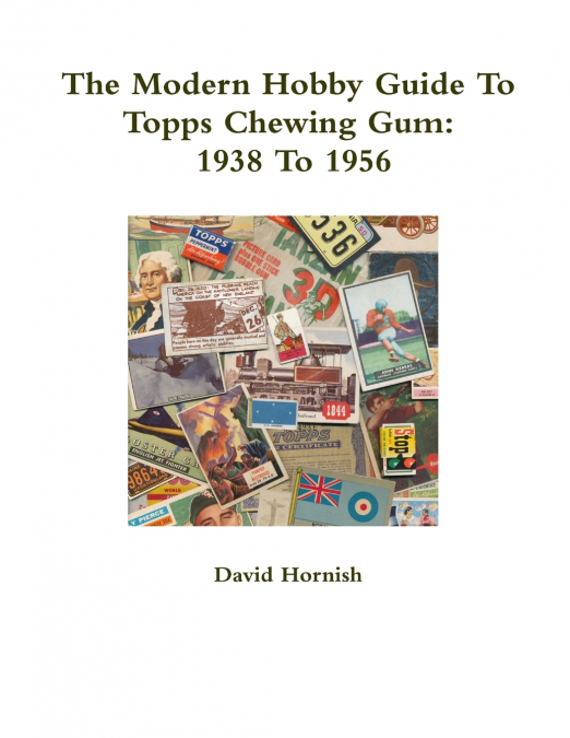 The Modern Hobby Guide To Topps Chewing Gum