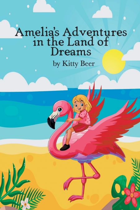 Amelia’s Adventures in the Land of Dreams