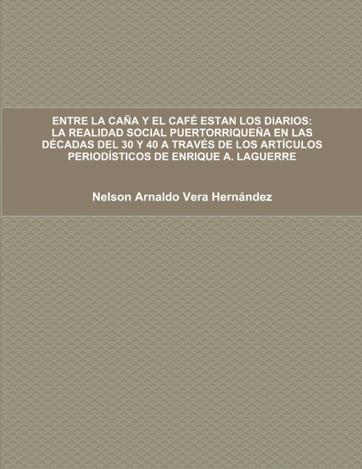 ENTRE LA CAÑA Y EL CAFÉ ESTAN LOS DIARIOS