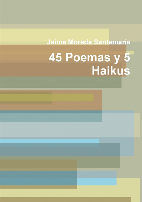 45 Poemas y 5 Haikus