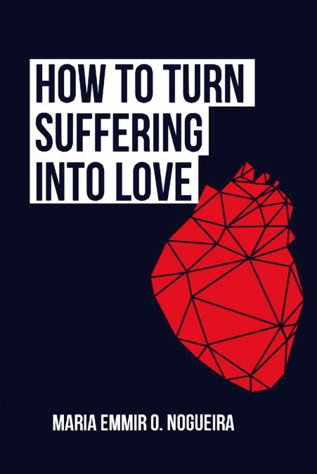 How to turn suffering into love