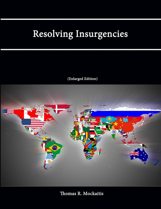 Resolving Insurgencies (Enlarged Edition)