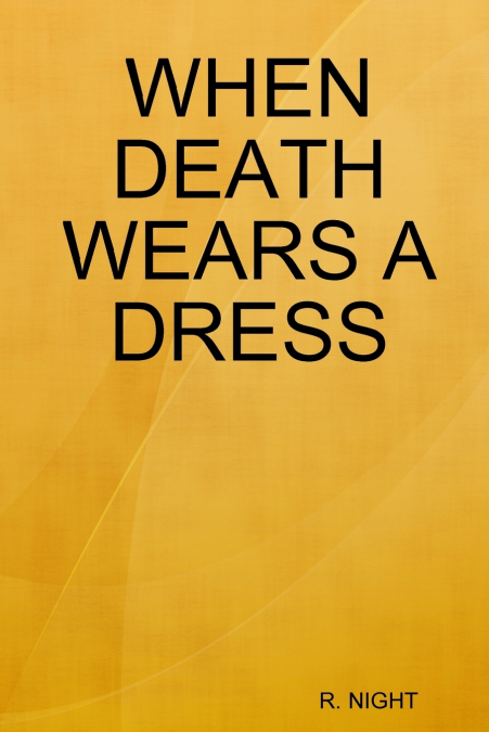 WHEN DEATH WEARS A DRESS