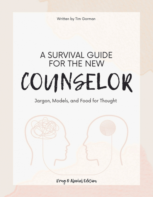 A Survival Guide For The New Counselor