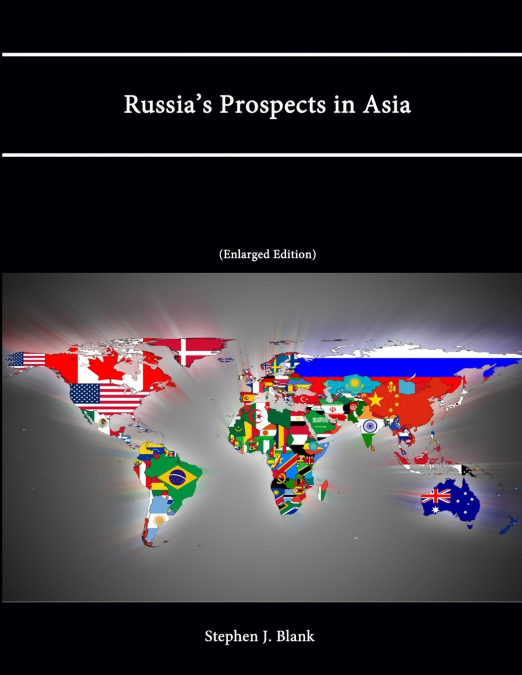 Russia’s Prospects in Asia  (Enlarged Edition)