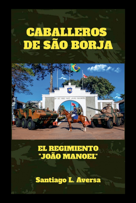 Caballeros de São Borja  El Regimiento 'João Manoel'