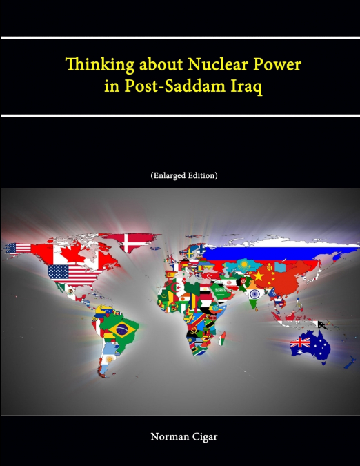 Thinking about Nuclear Power in Post-Saddam Iraq (Enlarged Edition)