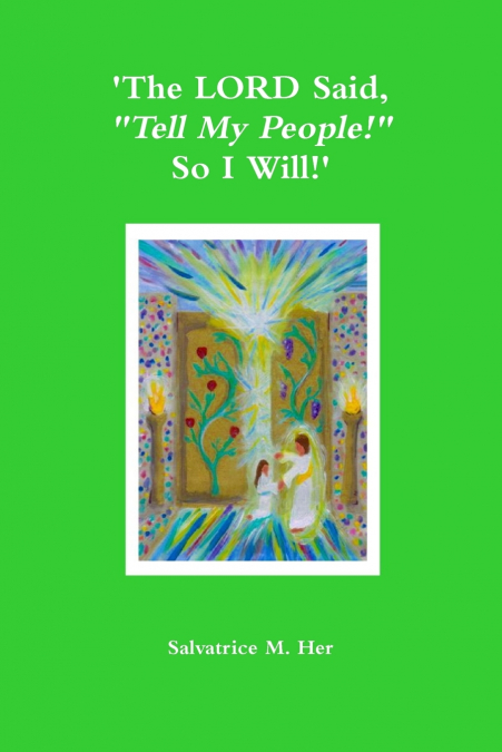 ’The LORD Said, 'Tell My People!' So I Will!’