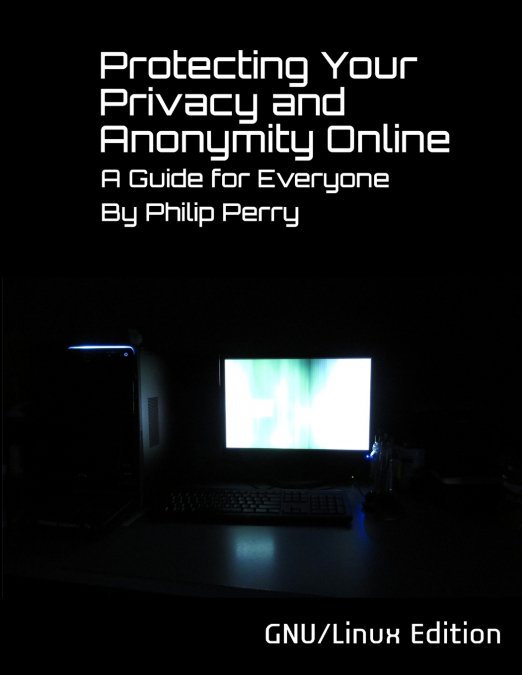 Protecting Your Privacy and Anonymity Online