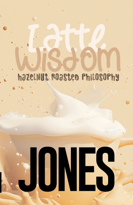 Latte Wisdom