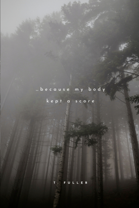 ...because my body kept a score