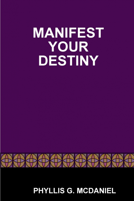 MANIFEST YOUR DESTINY
