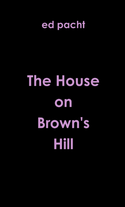 The House on Brown’s Hill
