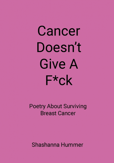 Cancer Doesn’t Give A F*ck