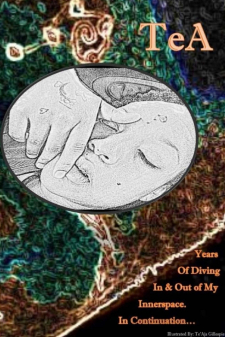 TeA  Diving In & Out Of My Innerspace, in continuation...