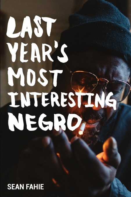 Last Year’s Most Interesting Negro