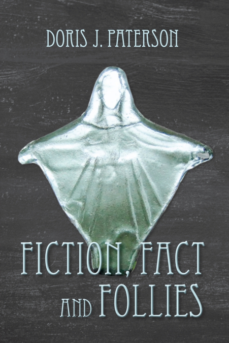 Fiction, Fact and Follies