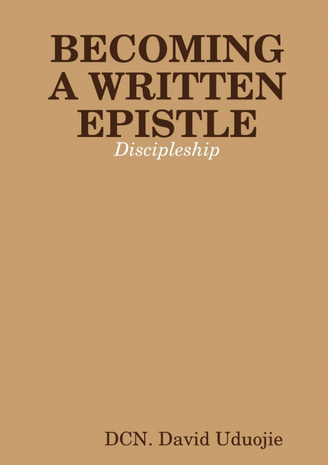 BECOMING A WRITTEN EPISTLE