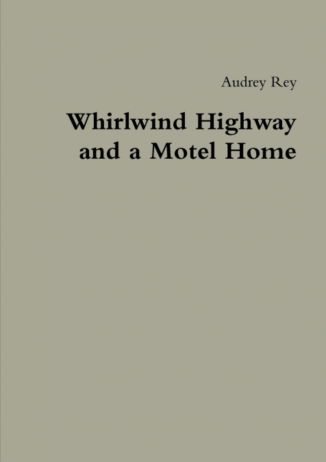 Whirlwind Highway and a Motel Home