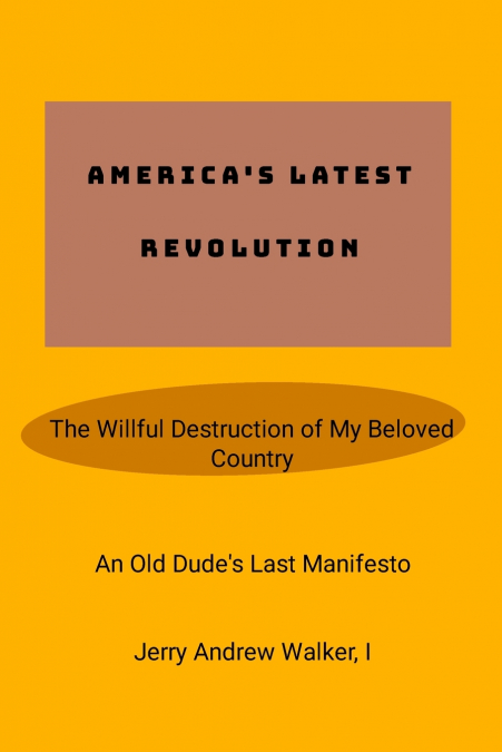 AMERICA’S LATEST REVOLUTION