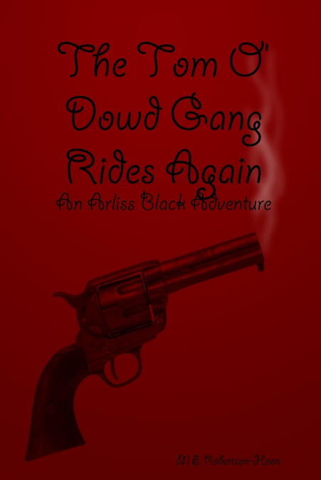 The Tom O’ Dowd Gang Rides Again