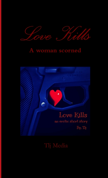 Love Kills ... a woman scorned