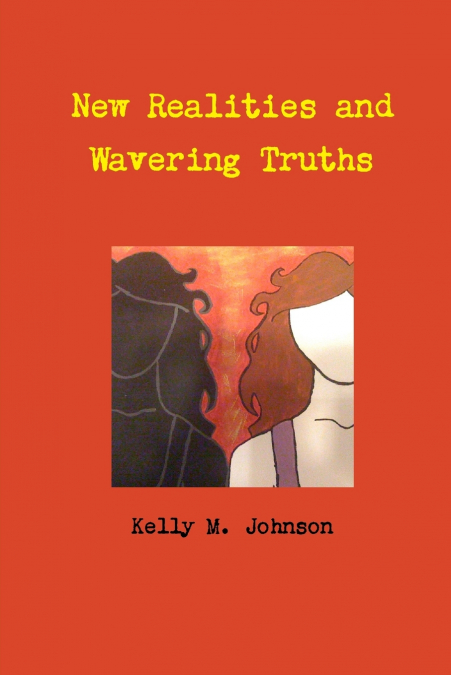 New Realities and Wavering Truths
