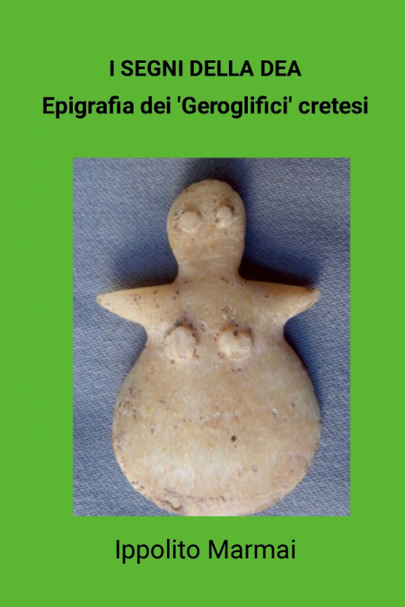 I segni della Dèa Epigrafia dei ’Geroglifici’ cretesi