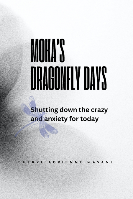 Moka’s Dragonfly Days