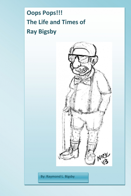 Oops Pops!! The Life and Times of Ray Bigsby