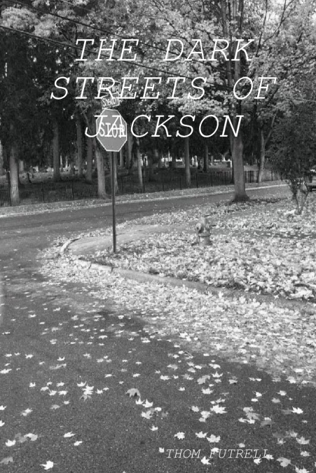 THE DARK STREETS OF JACKSON