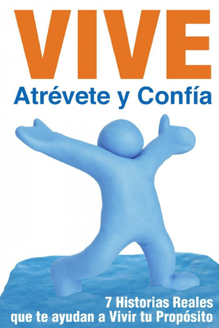 Vive, Atrevete y Confia