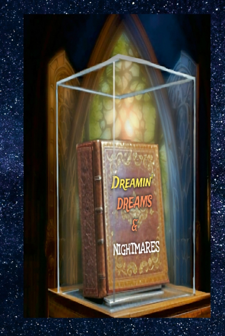 Dreamin’ Dreams & Nightmares