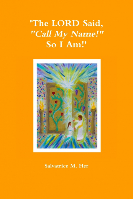 ’The LORD Said, 'Call My Name!' So I Am!’