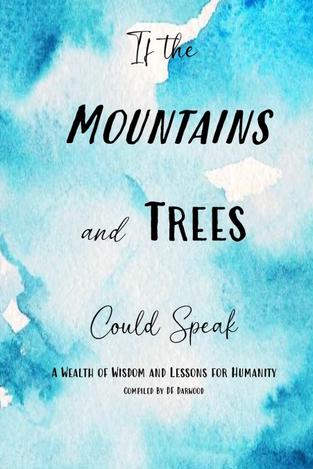 If The Mountains and Trees Could Speak