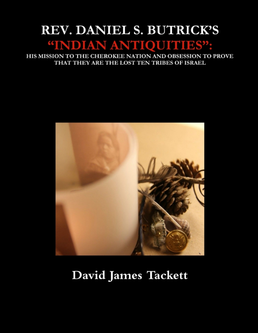 REV. DANIEL S. BUTRICK’S 'INDIAN ANTIQUITIES'