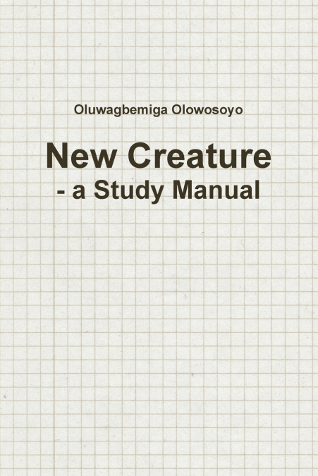 New Creature - A Study Manual