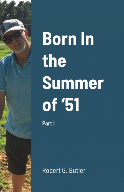 Born In the Summer of ’51