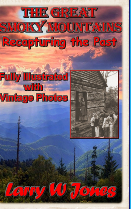 The Great Smoky Mountains - Recapturing the Past