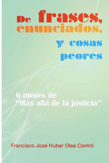 De frases, enunciados y cosas peores. 6 meses de 'Más allá de la justicia'