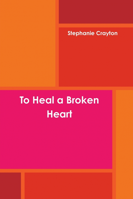 To Heal a Broken Heart
