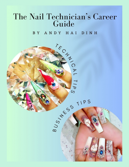 The Nail Technician’s Career Guide