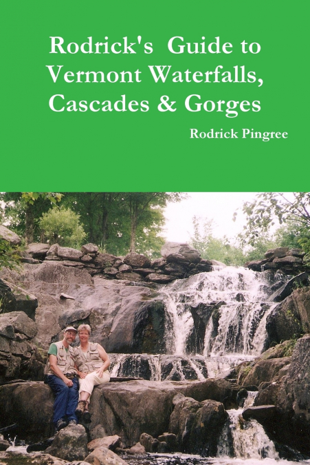 Rodrick’s Guide to Vermont Waterfalls, Cascades & Gorges
