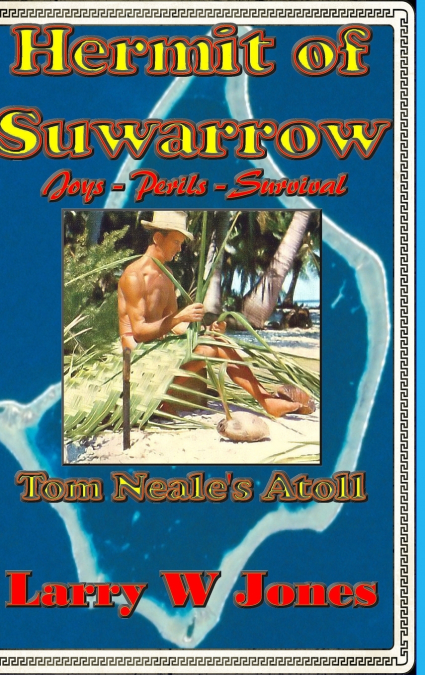 Hermit Of Suwarrow - Tom Neale’s Atoll
