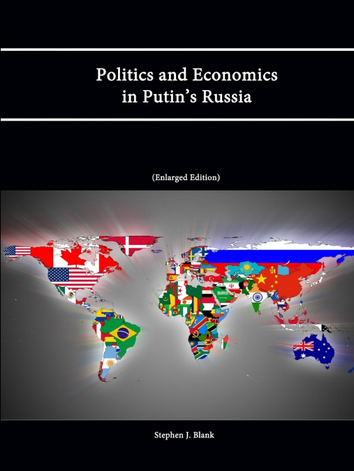 Politics and Economics in Putin’s Russia (Enlarged Edition)