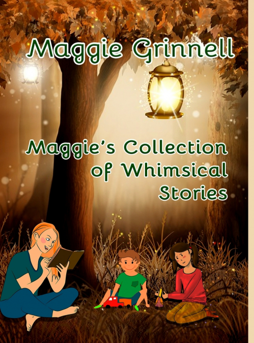 Maggie’s Collection of Whimsical Stories