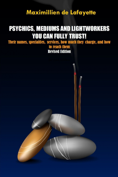 REVISED EDITION. PSYCHICS, MEDIUMS AND LIGHTWORKERS YOU CAN FULLY TRUST