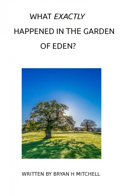 What Exactly Happened In The Garden Of Eden?